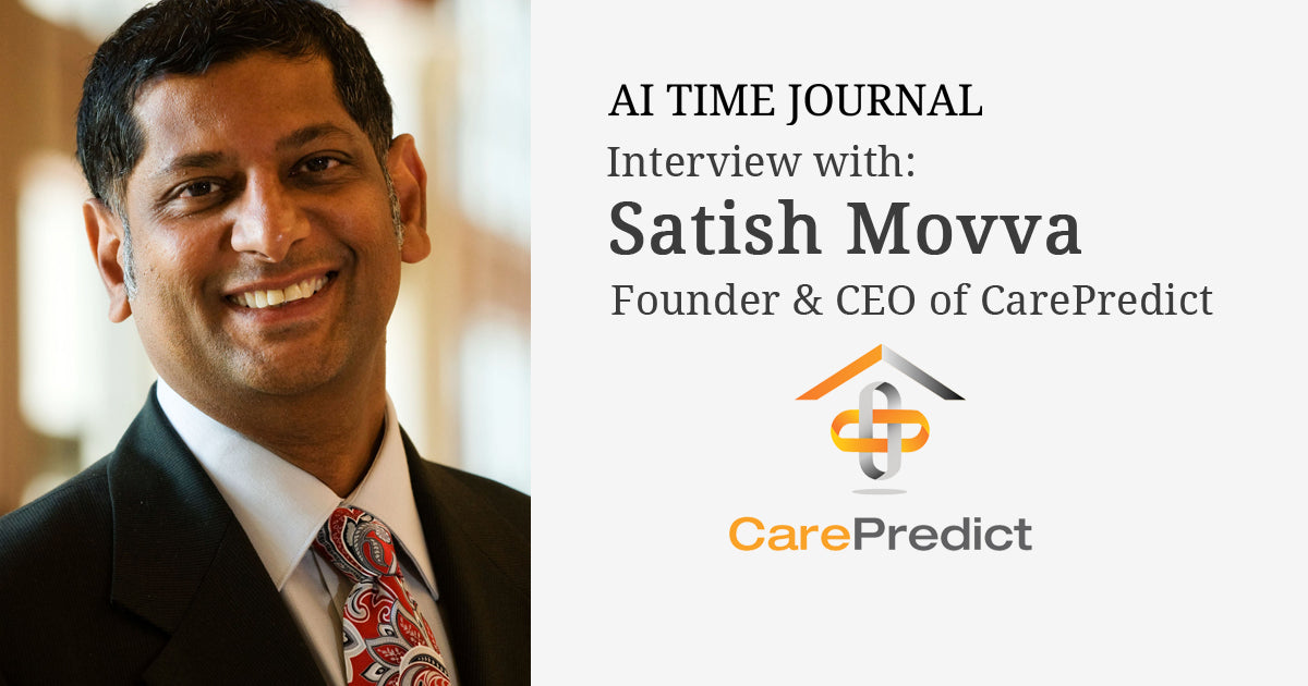 AI for Healthcare: Interview with Satish Movva, Founder & CEO of CarePredict